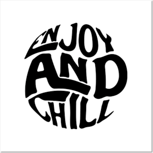 Enjoy and Chill Posters and Art